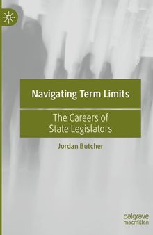 Navigating Term Limits: The Careers of State Legislators