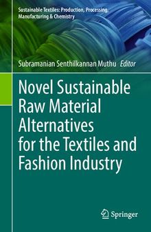Novel Sustainable Raw Material Alternatives for the Textiles and Fashion Industry (Sustainable Textiles: Production, Processing, Manufacturing & Chemistry)