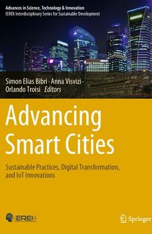 Advancing Smart Cities: Sustainable Practices, Digital Transformation, and IoT Innovations (Advances in Science, Technology & Innovation)