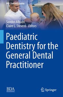 Paediatric Dentistry for the General Dental Practitioner (BDJ Clinician’s Guides)
