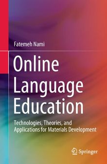 Online Language Education: Technologies, Theories, and Applications for Materials Development