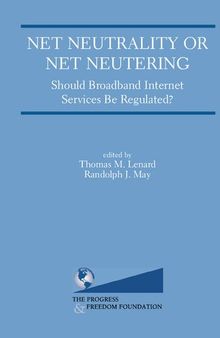 Net Neutrality or Net Neutering: Should Broadband Internet Services Be Regulated