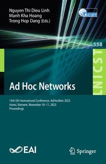 Ad Hoc Networks: 14th EAI International Conference, AdHocNets 2023, Hanoi, Vietnam, November 10-11, 2023, Proceedings (Lecture Notes of the Institute ... and Telecommunications Engineering, 558)