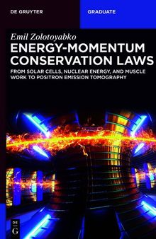 Energy-Momentum Conservation Laws: From Solar Cells, Nuclear Energy, and Muscle Work to Positron Emission Tomography (De Gruyter Textbook)
