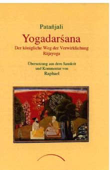 Yogadarśana: Der königliche Weg der Verwirklichung - Rajayoga