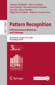 Pattern Recognition. ICPR International Workshops and Challenges: Virtual Event, January 10–15, 2021, Proceedings, Part III (Image Processing, Computer Vision, Pattern Recognition, and Graphics)