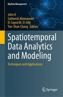 Spatiotemporal Data Analytics and Modeling : Techniques and Applications