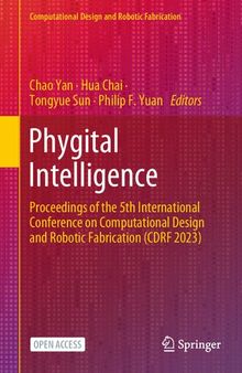 Phygital Intelligence: Proceedings of the 5th International Conference on Computational Design and Robotic Fabrication (CDRF 2023)