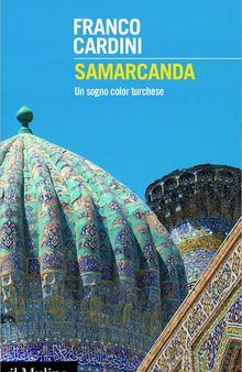 Samarcanda. Un sogno color turchese
