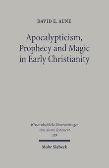 Apocalypticism, Prophecy and Magic in Early Christianity: Collected Essays