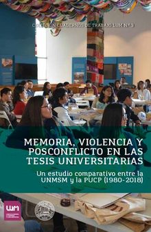 Memoria, violencia y posconflicto en las tesis universitarias : Un estudio comparativo entre la UNMSM y la PUCP (1980-2018)