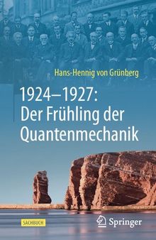 1924–1927: Der Frühling der Quantenmechanik (German Edition)