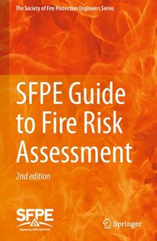 SFPE Guide to Fire Risk Assessment: SFPE Task Group on Fire Risk Assessment (The Society of Fire Protection Engineers Series)