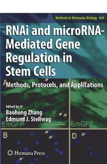RNAi and microRNA-Mediated Gene Regulation in Stem Cells: Methods, Protocols, and Applications (Methods in Molecular Biology, 650)