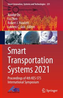 Smart Transportation Systems 2021: Proceedings of 4th KES-STS International Symposium (Smart Innovation, Systems and Technologies, 231)