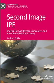 Second Image IPE: Bridging the Gap Between Comparative and International Political Economy (International Political Economy Series)