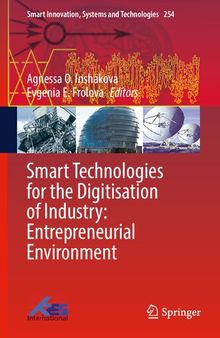 Smart Technologies for the Digitisation of Industry: Entrepreneurial Environment (Smart Innovation, Systems and Technologies, 254)