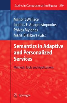 Semantics in Adaptive and Personalized Services: Methods, Tools and Applications (Studies in Computational Intelligence, 279)