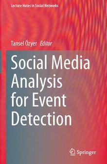 Social Media Analysis for Event Detection (Lecture Notes in Social Networks)