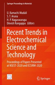 Recent Trends in Electrochemical Science and Technology: Proceedings of Papers Presented at NSEST-2020 and ECSIRM-2020 (Springer Proceedings in Materials, 15)