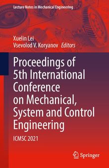 Proceedings of 5th International Conference on Mechanical, System and Control Engineering: ICMSC 2021 (Lecture Notes in Mechanical Engineering)