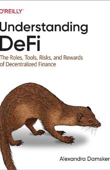 Understanding DeFi: The Roles, Tools, Risks, and Rewards of Decentralized Finance