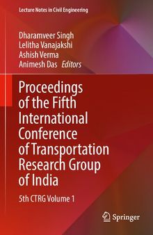Proceedings of the Fifth International Conference of Transportation Research Group of India: 5th CTRG Volume 1 (Lecture Notes in Civil Engineering, 218)