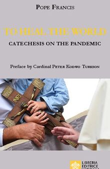 To heal the world. Catechesis on the pandemic
