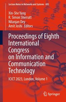 Proceedings of Eighth International Congress on Information and Communication Technology: ICICT 2023, London, Volume 1 (Lecture Notes in Networks and Systems, 693)