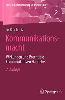 Kommunikationsmacht: Wirkungen und Potentiale kommunikativen Handelns (Wissen, Kommunikation und Gesellschaft) (German Edition)