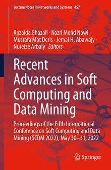 Recent Advances in Soft Computing and Data Mining: Proceedings of the Fifth International Conference on Soft Computing and Data Mining (SCDM 2022), ... (Lecture Notes in Networks and Systems, 457)