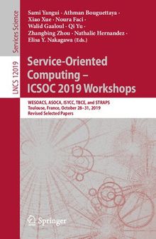 Service-Oriented Computing – ICSOC 2019 Workshops: WESOACS, ASOCA, ISYCC, TBCE, and STRAPS, Toulouse, France, October 28–31, 2019, Revised Selected Papers (Programming and Software Engineering)