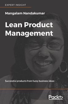 Lean Product Management: Successful products from ambiguous business ideas