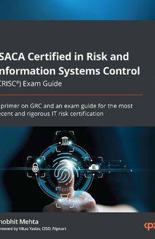 ISACA Certified in Risk and Information Systems Control (CRISC(R)) Exam Guide: A primer on GRC and an exam guide for the most recent and rigorous IT risk certification