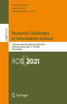 Research Challenges in Information Science: 15th International Conference, RCIS 2021, Limassol, Cyprus, May 11–14, 2021, Proceedings (Lecture Notes in Business Information Processing)