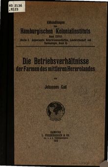 Die Betriebsverhältnisse der Farmen des mittleren Hererolandes (Deutsch-Südwestafrika) ; aufgenommen 1912