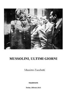 Mussolini, ultimi giorni