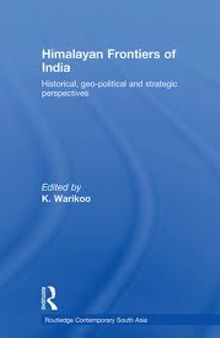 Himalayan Frontiers of India: Historical, Geo-Political and Strategic Perspectives