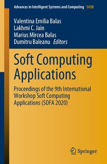 Soft Computing Applications: Proceedings of the 9th International Workshop Soft Computing Applications (SOFA 2020) (Advances in Intelligent Systems and Computing, 1438)