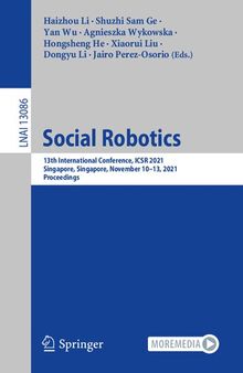 Social Robotics: 13th International Conference, ICSR 2021, Singapore, Singapore, November 10–13, 2021, Proceedings (Lecture Notes in Computer Science, 13086)