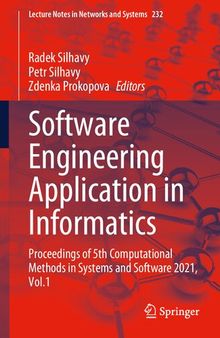 Software Engineering Application in Informatics: Proceedings of 5th Computational Methods in Systems and Software 2021, Vol. 1 (Lecture Notes in Networks and Systems, 232)