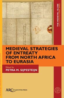 Medieval Strategies of Entreaty from North Africa to Eurasia (The Medieval Globe Books)