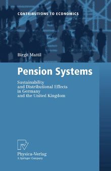 Pension Systems: Sustainability and Distributional Effects in Germany and the United Kingdom (Contributions to Economics)