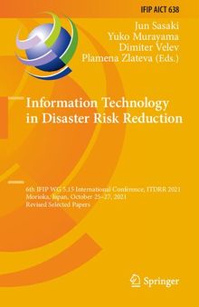 Information Technology in Disaster Risk Reduction: 6th IFIP WG 5.15 International Conference, ITDRR 2021, Morioka, Japan, October 25–27, 2021, Revised ... and Communication Technology, 638)