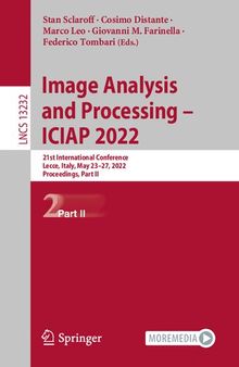 Image Analysis and Processing – ICIAP 2022: 21st International Conference, Lecce, Italy, May 23–27, 2022, Proceedings, Part II (Lecture Notes in Computer Science, 13232)