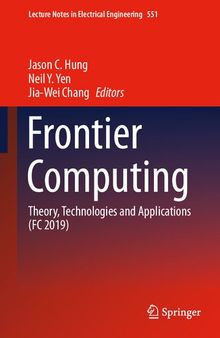 Frontier Computing: Theory, Technologies and Applications (FC 2019) (Lecture Notes in Electrical Engineering, 551)