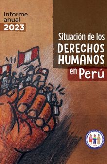 Situación de los derechos humanos en Perú : Informe anual 2023