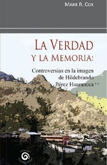 La verdad y la memoria : Controversias en la imagen de Hildebrando Pérez Huarancca