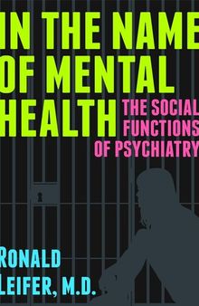 In the Name of Mental Health: The Social Functions of Psychiatry