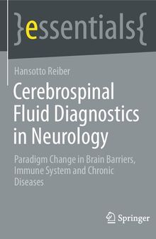 Cerebrospinal Fluid Diagnostics in Neurology Paradigm - Change in Brain Barriers, Immune System and Chronic Diseases (essentials) (May 7, 2024)_(3662688395)_(Springer)